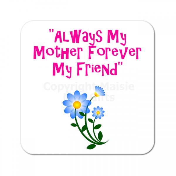 Always My Mother Forever My Friend Coaster